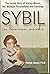 Sybil In Her Own Words: The Untold Story of Shirley Mason, Her Multiple Personalities and Paintings