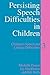 Persisting Speech Difficulties in Children: Children's Speech and Literacy Difficulties 1st Edition by Pascoe, Michelle, Stackhouse, Joy, Wells, Bill (2006) Paperback