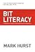 Bit Literacy: Productivity in the Age of Information and E-mail Overload