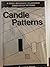 Candle Patterns: A Quick Reference to Japanese Candlestick Patterns