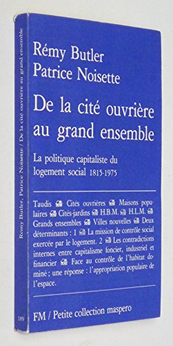 De la cité ouvrière au grand ensemble: La politique capitaliste du logement social, 1815-1975 (Petite collection Maspero ; 189) (French Edition)