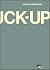 The Fuck-Up by Arthur Nersesian(1999-05-01)