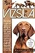 Vizsla; The Complete Owners Guide; Hungarian; Vizsla; dogs; puppies; for sale; rescue; breeders; breeding; training; showing; care; health; behavioural psychology; also Wirehaired Vizsla information. by Margaret Davis (2015-11-04)