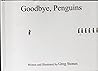 Goodbye, Penguins. by Greg Stones