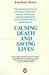 [Causing Death and Saving Lives: The Moral Problems of Abortion, Infanticide, Suicide, Euthanasia, Capital Punishment, War, and Other Life-or-Death Choices] [By: Glover, Jonathan] [June, 1990]
