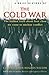 A Brief History of the Cold War: The Hidden Truth About How Close We Came to Nuclear Conflict by Colonel John Hughes-Wilson (2006-05-11)