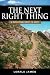 [(The Next Right Thing : A Path from Grief to Hope)] [By (author) Loralu James ] published on (September, 2013)