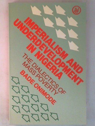 Imperialism and underdevelopment in Nigeria: The dialectics of mass poverty (Paperback)