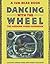 Dancing with the Wheel[DANC...