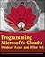 Programming Microsoft's Clouds: Windows Azure and Office 365 [ PROGRAMMING MICROSOFT'S CLOUDS: WINDOWS AZURE AND OFFICE 365 BY Rizzo, Tom ( Author ) May-29-2012