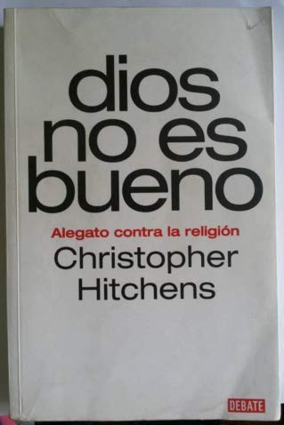 DIOS NO ES BUENO ALEGATO CONTRA LA RELIGION