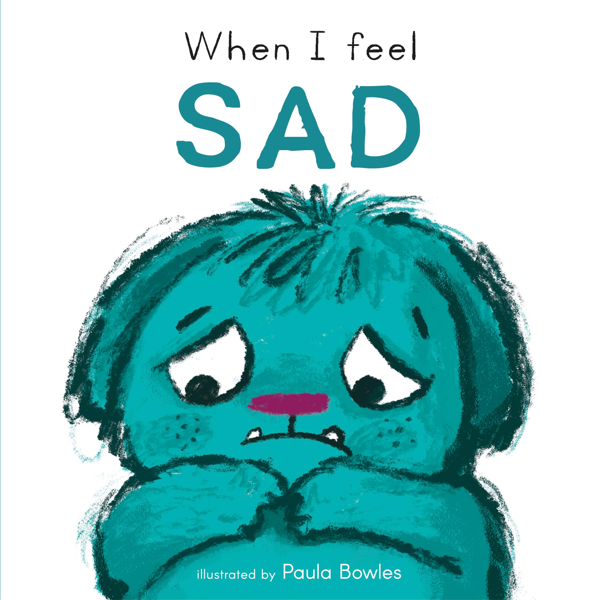 When I Feel Sad (First Feelings Series)