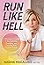 Run Like Hell: A Therapist's Guide to Recognizing, Escaping, and Healing from Trauma Bonds