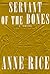 Servant of the Bones by Anne Rice (1996-07-29)