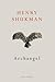 [(Archangel)] [By (author) Henry Shukman] published on (April, 2013)