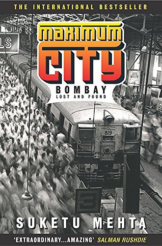 Maximum City: Bombay Lost and Found by Mehta, Suketu (2005) Paperback