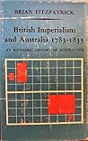 British Imperialism and Australia, 1783-1833 British Imperialism and Australia, 1783-1833