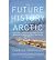 The Future History of the Arctic: How Climate, Resources and Geopolitics are Reshaping the North, and Why it Matters to the World (Paperback) - Common