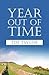 Year Out of Time: Volume 1