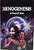 Xenogensis by Octavia E. Butler Xenogensis by Octavia E. Butler