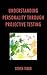 Understanding Personality through Projective Testing by Steven Tuber (2012-03-09)