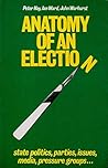 Anatomy of an Election: State Politics, Parties, Issues, Media, Pressure Groups...