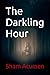 The Darkling Hour