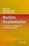 Maritime Decarbonization: Practical Tools, Case Studies and Decarbonization Enablers
