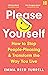 Please Yourself, How to Tal...