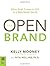 The Open Brand When Push Comes to Pull in a Web Made World by Kelly Mooney, Nita Rollins [New Riders,2008] (Paperback)