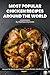 Most Popular Chicken Recipes Around The World Cookbook: From Asia to the Americas - Embark on a Culinary Adventure with the Best Chicken Dishes Worldwide