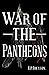 War of the Pantheons by T.P. Theyson War of the Pantheons by T.P. Theyson