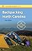 Backpacking North Carolina: The Definitive Guide to 43 Can't-Miss Trips from Mountains to Sea (Southern Gateways Guides) by Joe Miller (2011-03-21)