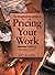 The Woodworker's Guide to Pricing Your Work by Dan Ramsey (2001-03-15)