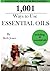 1,001 Ways to Use Essential Oils - including 61 Essential Oils by Beth Jones (2014-11-10)
