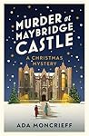 Murder at Maybridge Castle (Christmas Mystery, #3)