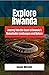 Explore Rwanda: Journey int...