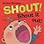 Shout! Shout It Out! by Denise Fleming (2011-03-29)