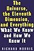 The Universe, the Eleventh Dimension, and Everything: What We Know and How We Know It by Richard Morris (1999-10-19)