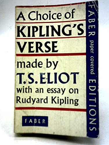 A Choice of Kipling's Verse, Made by T.S.Eliot, With an essay on Rudyard Kipling