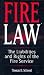Fire Law : The Liabilities and Rights of the Fire Service