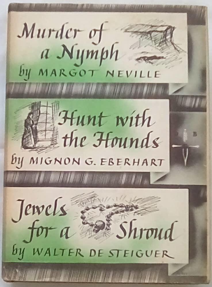 Murder of a Nymph - Hunt with the Hounds - Jewels for a Shroud (Hardcover)