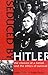 Seduced by Hitler: The Choices of a Nation and the Ethics of Survival by Adam LeBor (2004-02-01)
