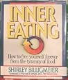 Inner Eating: How to Free Yourself Forever from the Tyranny of Food