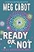 Ready Or Not by Meg Cabot (March 06,2008)