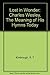 Lost in Wonder: Charles Wesley, The Meaning of His Hymns Today by S. T Kimbrough (1987-05-03)