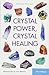 Crystal Power, Crystal Heal...