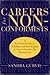 Careers for Non-Conformists: A Practical Guide to Finding and Developing a Career Outside the Mainstream