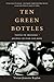 Ten Green Bottles by Vivian Jeanette Kaplan