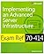 Exam Ref 70-414 Implementing an Advanced Server Infrastructure (MCSE) by Steve Suehring (2014-08-01)